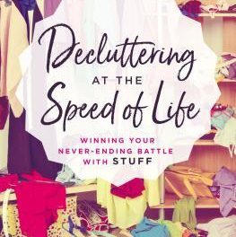 Review: Decluttering At The Speed of Life by Dana K. White