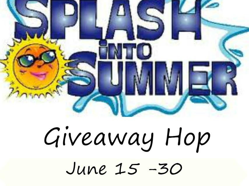 Splash Into Summer Giveaway hop! June 15-30th