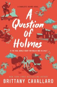 Review: A Question of Holmes by Brittany Cavallaro