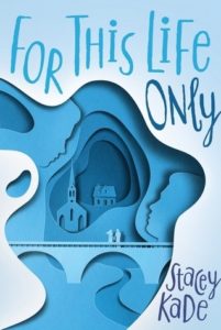 Review: For This Life Only by Stacey Kade
