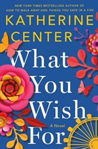 Review: What You Wish For by Katherine Center