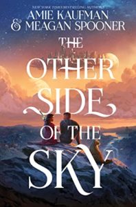 Review: The Other Side of the Sky by Amie Kaufman and Meagan Spooner