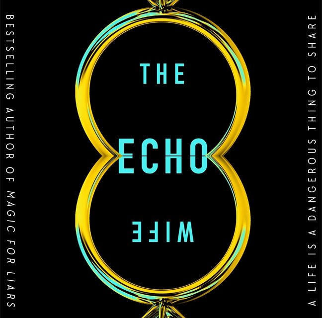 Review: The Echo Wife by Sarah Gailey