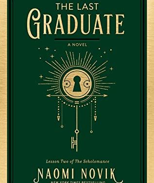 Review: The Last Graduate by Naomi Novik