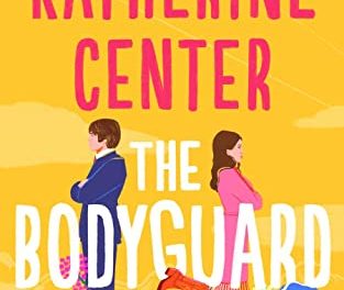 Review: The Bodyguard by Katherine Center
