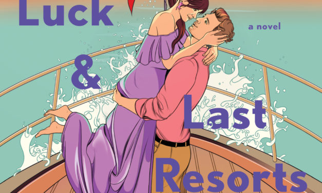 Review: Luck and Last Resorts by Sarah Grinder Ruiz