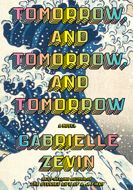 Review: Tomorrow, and Tomorrow, and Tomorrow by Gabrielle Zevin