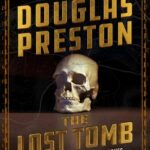 Review: The Lost Tomb and Other Real Life Stories of Bones, Burials and Murder by Douglas Preston